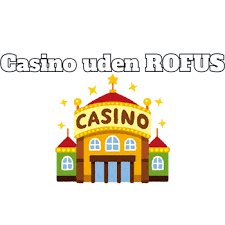 Bedste Casino uden ROFUS - Find dit perfekte online casino 331391612